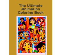 The Ultimate Animation Coloring Book: A Creative Collection At It’s Finest by Girl Geo Ent 2025