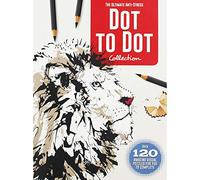 The Ultimate Anti-Stress Dot-to-Dot Collection