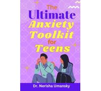 The Ultimate Anxiety Toolkit for Teens: Essential and Practical CBT and DBT Tools to Untangle your Anxiety, Stress, Depression, Worry and Panic to find Inner Peace of Mind