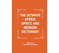 The Ultimate Aperol Spritz and Negroni Dictionary