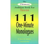 The Ultimate Audition Book for Teens: 111 One-Minute Monologues (Young Actors Series)