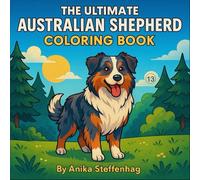 The Ultimate Australian Shepherd Coloring Book (The Ultimate Coloring Book)
