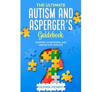 The Ultimate Autism and Asperger's Guidebook: Support, Strategies, and Smiles for Families