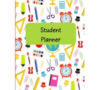 The Ultimate Back to School Student Planner - School Background: Stay Organized All School Year with Monthly Calendars, Weekly Planning, Homework, ... and Study Trackers for Students of All Ages