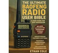 THE ULTIMATE BAOFENG RADIO USERBIBlE:: :a beginners guide for easy navigation