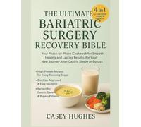 The Ultimate Bariatric Surgery Recovery Bible: Your Phase-by-Phase Cookbook for Smooth Healing and Lasting Results, for Your New Journey After Gastric Sleeve or Bypass (Nourish and Flourish)
