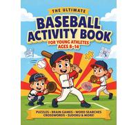 The Ultimate Baseball Activity Book for Young Athletes Ages 8-14: Puzzles, Brain Games, Word Searches, Crosswords, Sudoku & More!