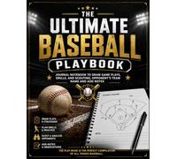 The Ultimate Baseball Playbook: Journal Notebook to Draw Game Plays, Drills, and Scouting,Opponent's Team Name and Add Notes ,The Play Book is the perfect compilation of all things baseball.