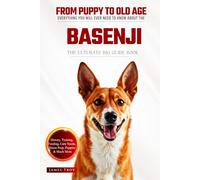 The Ultimate Basenji Big Guide: Everything You Will Ever Need To Know About The Basenji Book