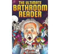The Ultimate Bathroom Reader: Interesting Stories, Fun Facts and Just Crazy Weird Stuff to Keep You Entertained on the Throne! (Perfect Gag Gift)