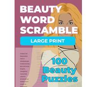 The Ultimate Beauty Word Scramble: Large Print Edition: 1500 Beauty-Themed Words to Unscramble - Makeup, Fashion, Self-Care & More!