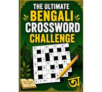 The Ultimate Bengali Crossword Challenge: Large Print Crossword Puzzles Featuring Bengali Vocabulary for Teens, Adults & Seniors - Improve Memory, Vocabulary, Logic & Language Skills While Having Fun