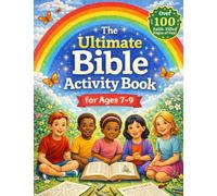The Ultimate Bible Activity Book for Ages 7-9: Bible Mazes, Word Searches, Crosswords, Coloring Pages & Fun Scripture Activities for Christian Kids | Faith-Building Learning Workbook