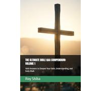 THE ULTIMATE BIBLE Q&A COMPENDIUM: VOLUME 1: 1000 Answers to Deepen Your Faith, Understanding, and Daily Walk (The Anchor Point Series)