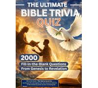 THE ULTIMATE BIBLE TRIVIA QUIZ.: 2000 Fill-In-The-Blank Questions from Genesis to Revelation. (The True WORD For Freedom)