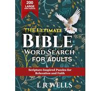 The Ultimate Bible Word Search for Adults: 200 Large Print Puzzles Featuring Scripture-Inspired Words for Relaxation and Faith (The Great Bible Word Search Series)
