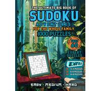 The Ultimate Big Book of Sudoku Adventures for the Whole Family: 1000 Easy to Hard puzzles + Multiple Bonuses