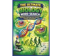 The Ultimate Biology Word Search: Exploring Cells, Genetics, Anatomy, and Evolution (Word Search Puzzle Collection)