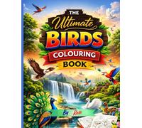 The Ultimate Birds Coloring Book for Kids