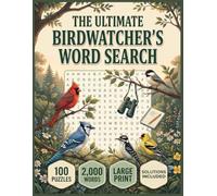The Ultimate Birdwatcher’s Word Search: 2,000 Large-Print Words About Birds, Birding, Nature & Field Ornithology for Adults & Seniors