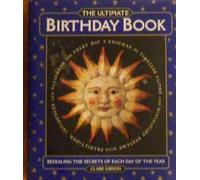The Ultimate Birthday Book Revealing the Secrets of Each Day of the Year