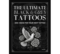 The Ultimate Black and Grey Tattoos (Tattoo Books)