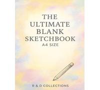 The Ultimate Blank Sketchbook - Pastel Edition (A4 Size): A soft watercolor-style sketchbook designed for drawing, doodling, and inspiration.