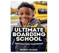 The Ultimate Boarding School Preparatory Handbook