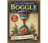 The Ultimate Boggle Puzzle Book: Enjoy 500 Puzzles, Word Search Alternative,The Ultimate in Word Puzzle Fun, Puzzles & Solutions.