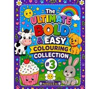 The Ultimate Bold & Easy Colouring Collection #3: Another 50+ Fun & Relaxing Designs from Five Best-Selling Colouring Books (Bold & Easy Colouring Books)