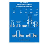 The "ULTIMATE" Bolting Torque Manual For Torque Procedures For Pipefitters
