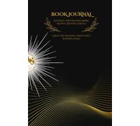 The Ultimate Book Journal: Track, Review, and Reflect on Every Book You Read While Reaching Your Yearly Reading Goals