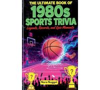 The Ultimate Book of 1980s Sports Trivia