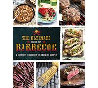 The Ultimate Book of Barbecue: A Delicious Collection of Barbecue Recipes