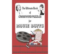 The Ultimate Book Of Crossword Puzzles For Movie Buffs: Easy to Read Print ideal for both Casual Moviegoers and True Blue Cinephiles | 6x9 inches, 120 ... | Ideal Gifts for Film Fans and Movie Lovers