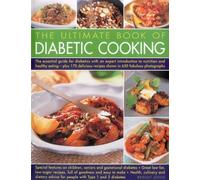 The Ultimate Book of Diabetic Cooking: Includes 150 Recipes to Inspire Diabetic Cooks and Enable Them to Continue to Enjoy Food with Family and Friends