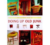 The Ultimate Book of Doing Up Old Junk