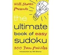 The Ultimate Book of Easy Sudoku: 300 Fun Puzzles