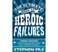 The Ultimate Book of Heroic Failures