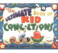 The Ultimate Book of Kid Concoctions: More Than 65 Whacky, Wild and Crazy Concotions