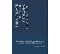 The ultimate book of Personal Development: Unleash Your Potential: A compilation of 50 best sellers in Personal Development