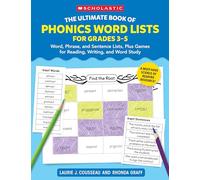 The Ultimate Book of Phonics Word Lists: Grades 3-5: Games & Word Lists for Reading, Writing, and Word Study