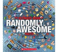 The Ultimate Book of Randomly Awesome Facts