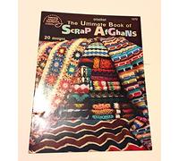 The Ultimate Book of Scrap Afghans: Crochet