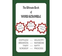 The Ultimate Book Of Word Scramble: 1200 Scrambled Word with Solutions | Easy to Read Print, 6x9 inches, 120 pages | Ideal Gifts for Seniors, Adults and Kids