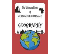 The Ultimate Book Of Word Search Puzzles: Geography | Easy to Read Print, 6x9 inches, 120 pages | 60 Puzzles with Solutions | Ideal Gifts for Seniors, Adults and Kids