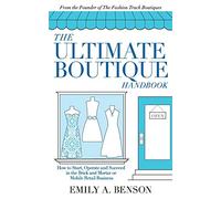 The Ultimate Boutique Handbook: How to Start a Retail Business