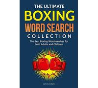 The Ultimate Boxing Word Search Collection: The Best Boxing Wordsearches for both Adults and Children