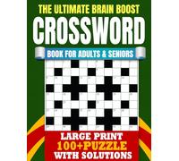 The Ultimate Brain Boost Crossword Puzzle Book for Adults and Seniors: 100+ Large Print Puzzles with Solutions | Daily Mental Fitness Activity Book to Improve Memory, Focus, and Cognitive Health