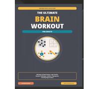 The Ultimate Brain Workout for Adults: 200 Pages of Word Games, Logic Puzzles, Number Challenges, Sudoku, Cryptograms, Coloring Pages & More